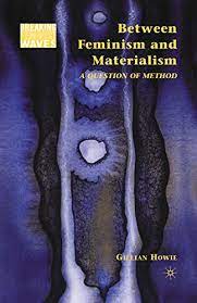 Between Feminism and Materialism a question of method- soft cover