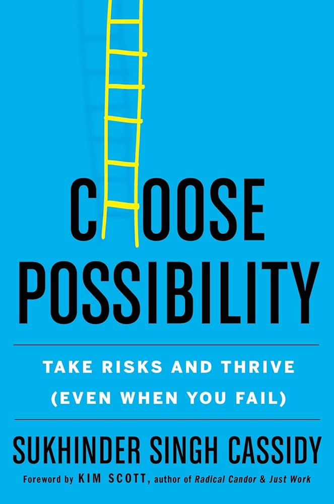 Choose Possibility: Take Risks and Thrive (Even When You Fail) - Hardcover