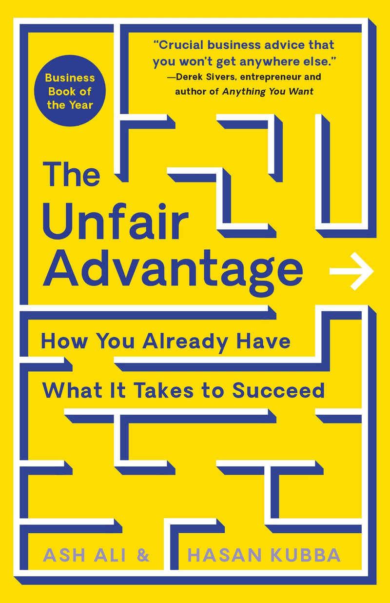 The Unfair Advantage: How You Already Have What It Takes to Succeed  - Paperback