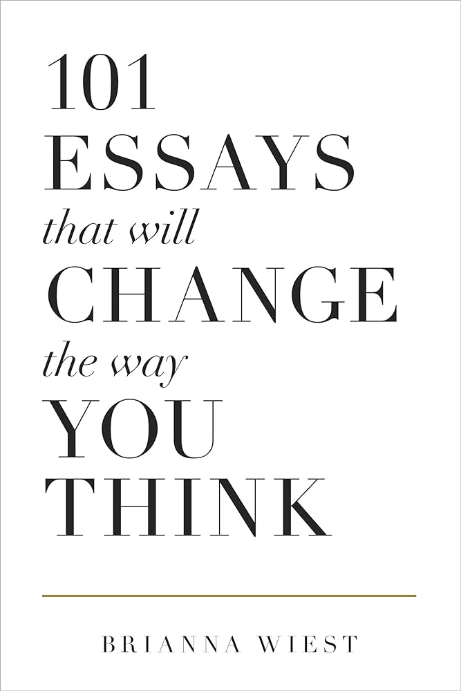 101 Essays That Will Change The Way You Think - Paperback