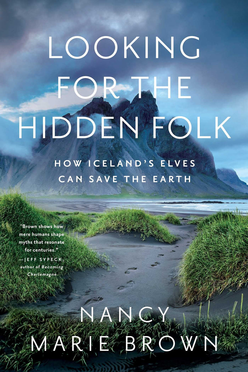 Looking for the Hidden Folk: How Iceland's Elves Can Save the Earth - Paperback