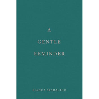 A Gentle Reminder by Bianca Sparacino - Paperback