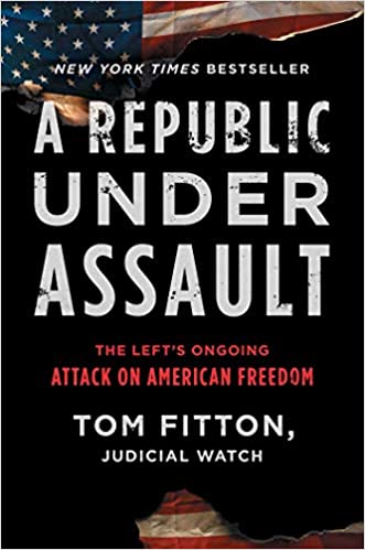 A Republic Under Assault: The Left's Ongoing Attack on American Freedom - hardcover
