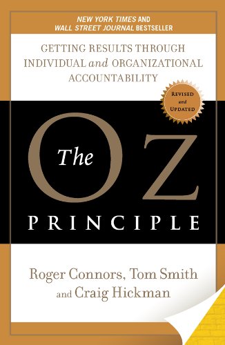 The Oz Principle: Getting Results Through Individual and Organizational Accountability - Paperback