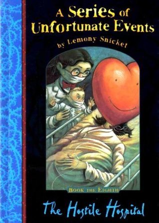 A Series Of Unfortunate Events, The Hostile Hospital Hardcover