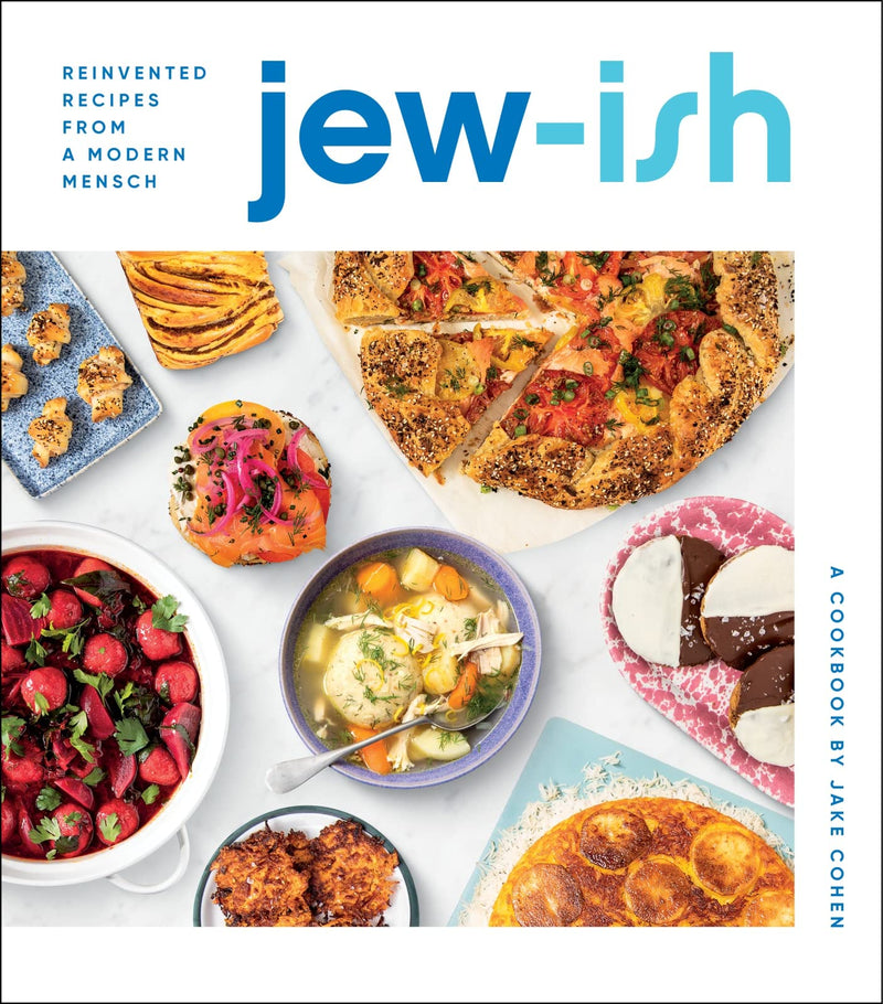 Jew-Ish: A Cookbook: Reinvented Recipes from a Modern Mensch - Hardcover