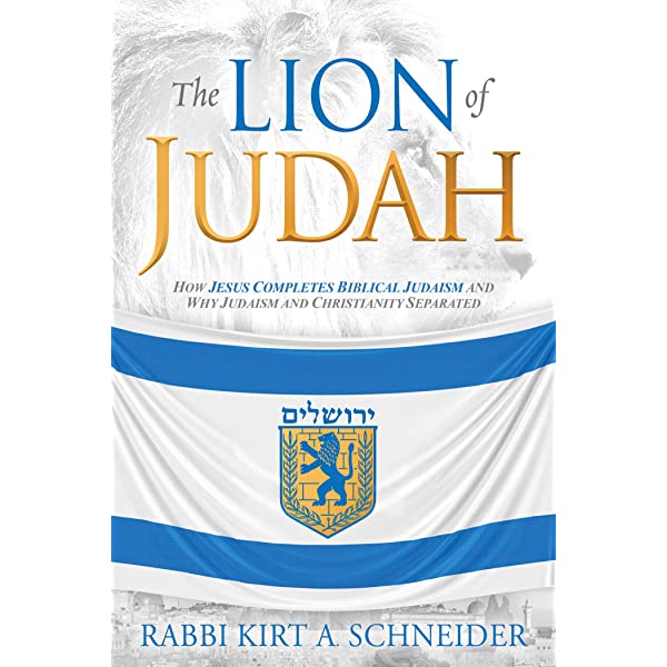 The Lion of Judah: How Jesus Completes Biblical Judaism and Why Judaism and Christianity Separated - Paperback