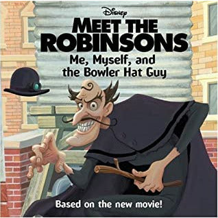 Meet the Robinsons: Me, Myself, and the Bowler Hat Guy - kids book - 2guysonline.ca