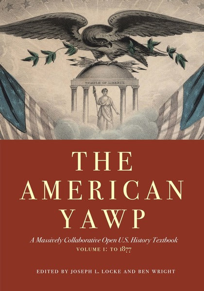 The American Yawp: A Massively Collaborative Open U.S. History Textbook, Vol. 1: To 1877  - Paperback